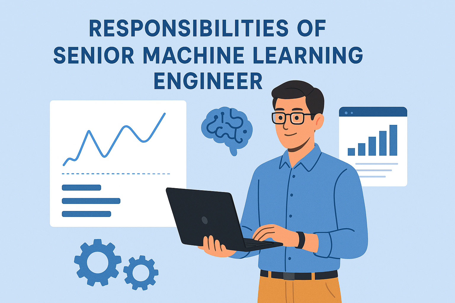 What Are the Responsibilities of a Senior Machine Learning Engineer?